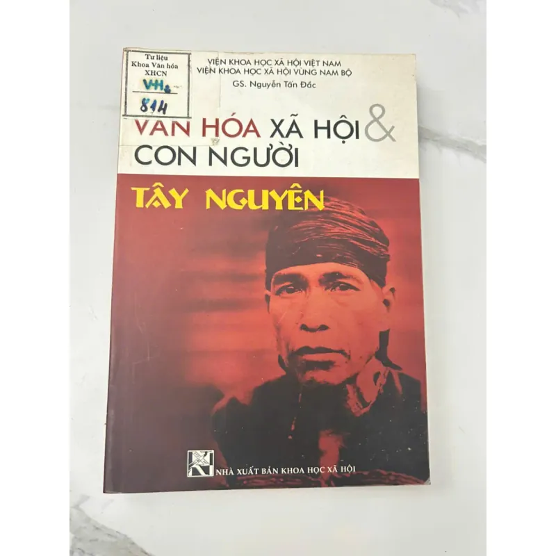 Văn Hóa Xã Hội & Con Người Tây Nguyên - GS. Nguyễn Tấn Đắc 705889