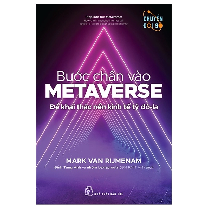 Bước Chân Vào Metaverse - Để Khai Thác Nền Kinh Tế Tỷ Đôla - Mark Van Rijmenam 295416