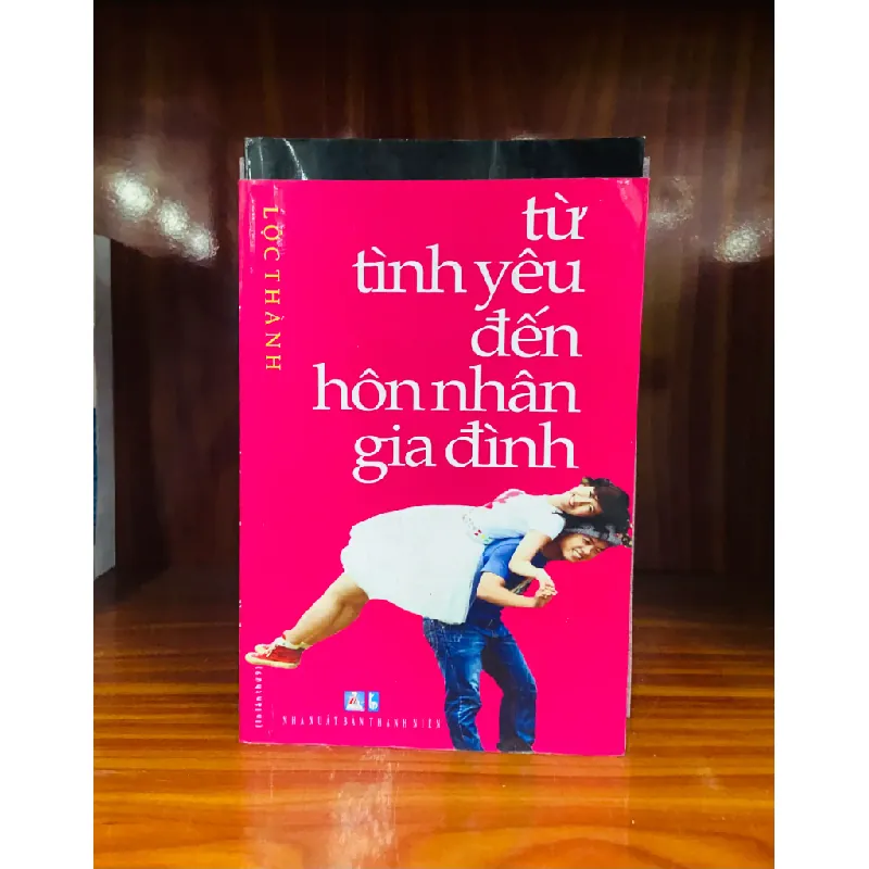 Từ tình yêu đến hôn nhân gia đình - Lộc Thành 556424