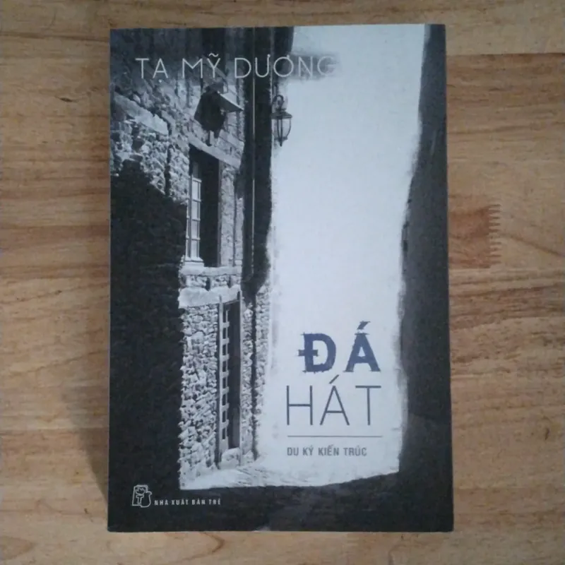 Sách kiến trúc: Đá hát - Du ký kiến trúc - Tạ Mỹ Dương 604217