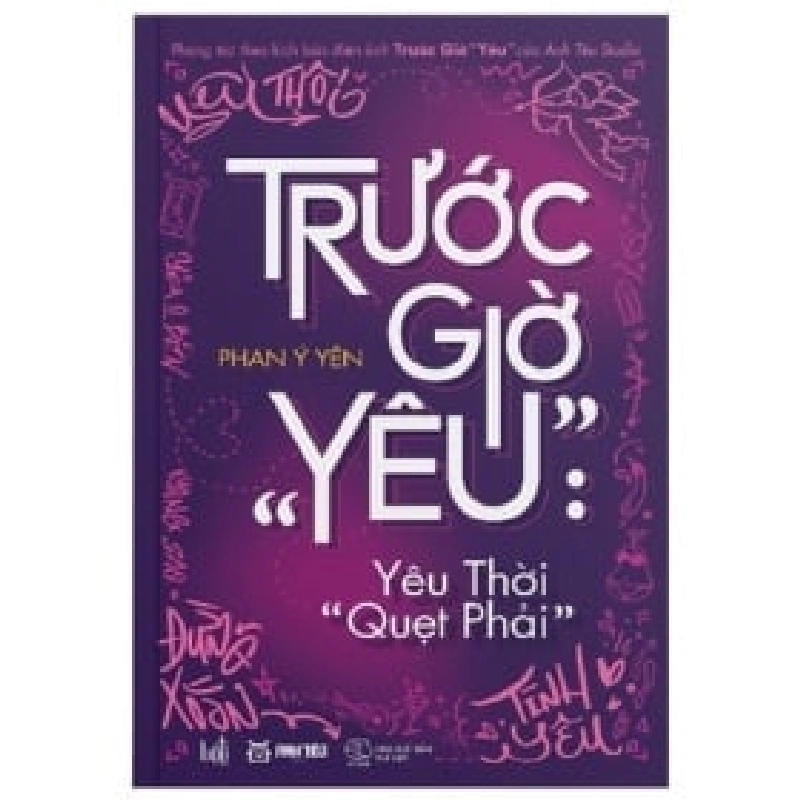 Trước Giờ "Yêu": Yêu Thời "Quẹt Phải" - Phan Ý Yên ASB.PO Oreka Blogmeo 230225 390414