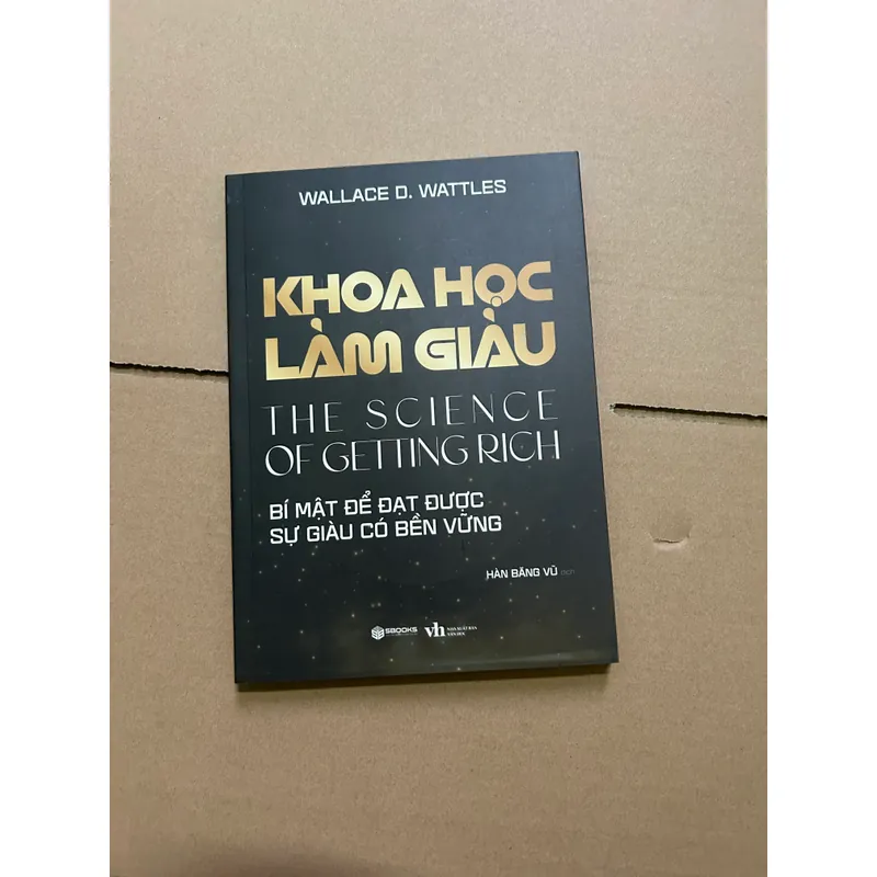 Khoa học làm giàu bí mật để đạt được giàu có bên vững - Wallace D. Wattles 708861