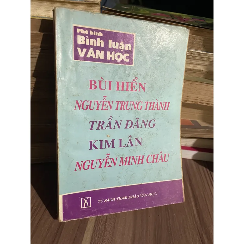 BÙI HIỂN, NGUYÊN TRUNG THÀNH, TRẦN ĐĂNG, KIM LÂN, NGUYỄN MINH CHÂU 737832
