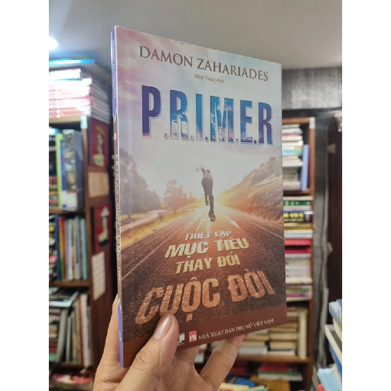 P.R.I.M.E.R : Thiết lập mục tiêu thay đổi cuộc đời - Damon Zahariades 327606