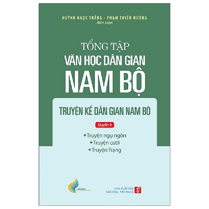 Tổng Tập Văn Học Dân Gian Nam Bộ - Tập 1 - Quyển 4 - Truyện Kể Dân Gian Nam Bộ - Huỳnh Ngọc Trảng, Phạm Thiếu Hương 359246