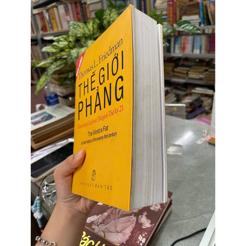 THẾ GIỚI PHẲNG TÓM LƯỢC LỊCH SỬ THẾ GIỚI THẾ KỶ 21 - THOMAS L. FRIEDMAN 446067
