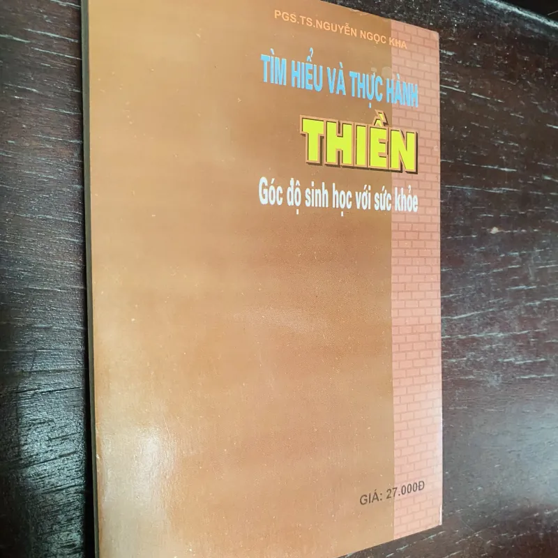 Tìm hiểu và thực hành Thiền: Góc độ sinh học với sức khỏe-PGS.TS. Nguyễn Ngọc Kha.  1032084
