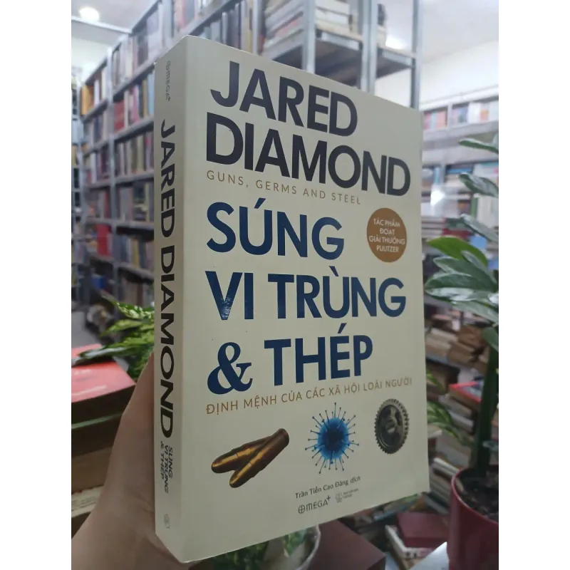 SÚNG, VI TRÙNG VÀ THÉP - TRẦN TIỄN CAO ĐĂNG dịch 711754