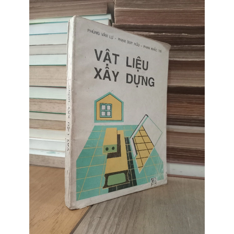 Vật liệu xây dựng - Phùng Văn Lự, Phạm Duy Hữu, Phan Khắc Trí 784361