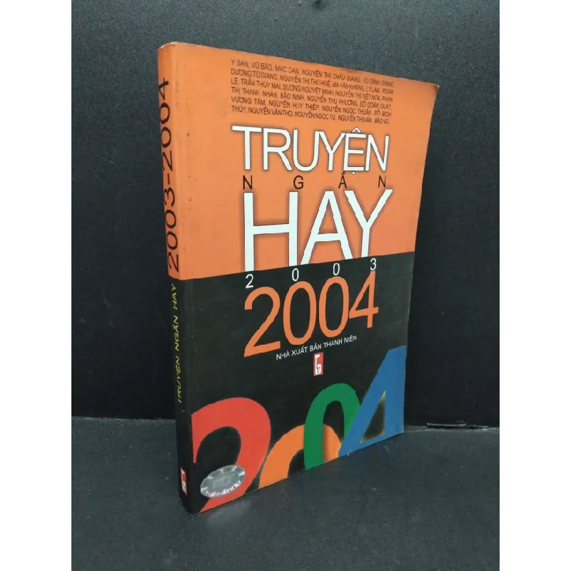 [Sách Cũ SCGR] Truyện ngắn hay 2003 - 2004 mới 80% bẩn bìa, ố nhẹ 2004 HCM2110 Nhiều tác giả VĂN HỌC 676589