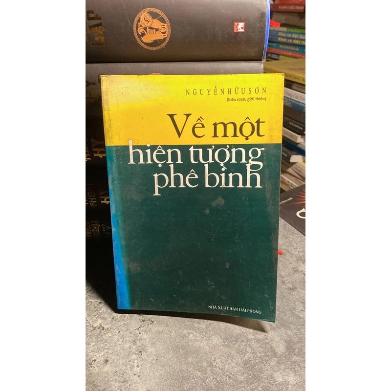 Về Một Hiện Tượng Phê Bình (NXB Hải Phòng 1997) - Nguyễn Hữu Sơn 541619
