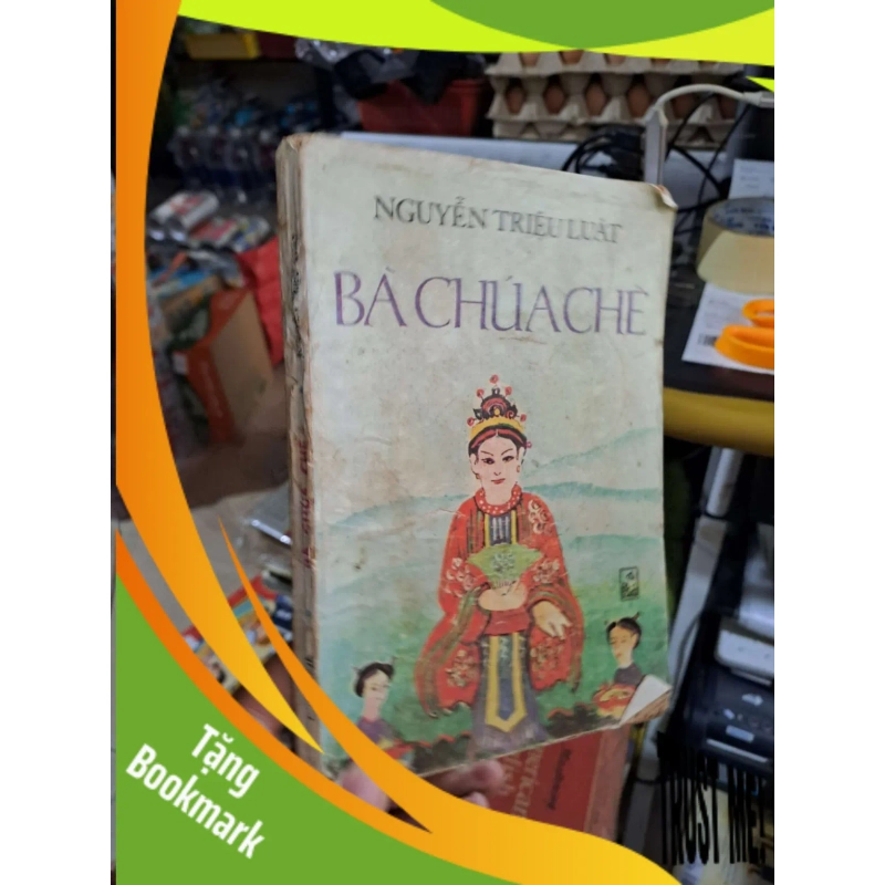 (TẶNG BOOKMARK) Bà Chúa Chè - Nguyện Triệu Luật - 1989 mới 70% ố - Văn học Việt Nam - RBK3012 938933