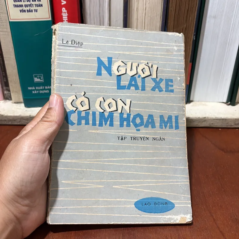 II Truyện Ngắn: Người Lái Xe Có Con Chim Hoạ Mi - Lê Điệp - 1981 751019