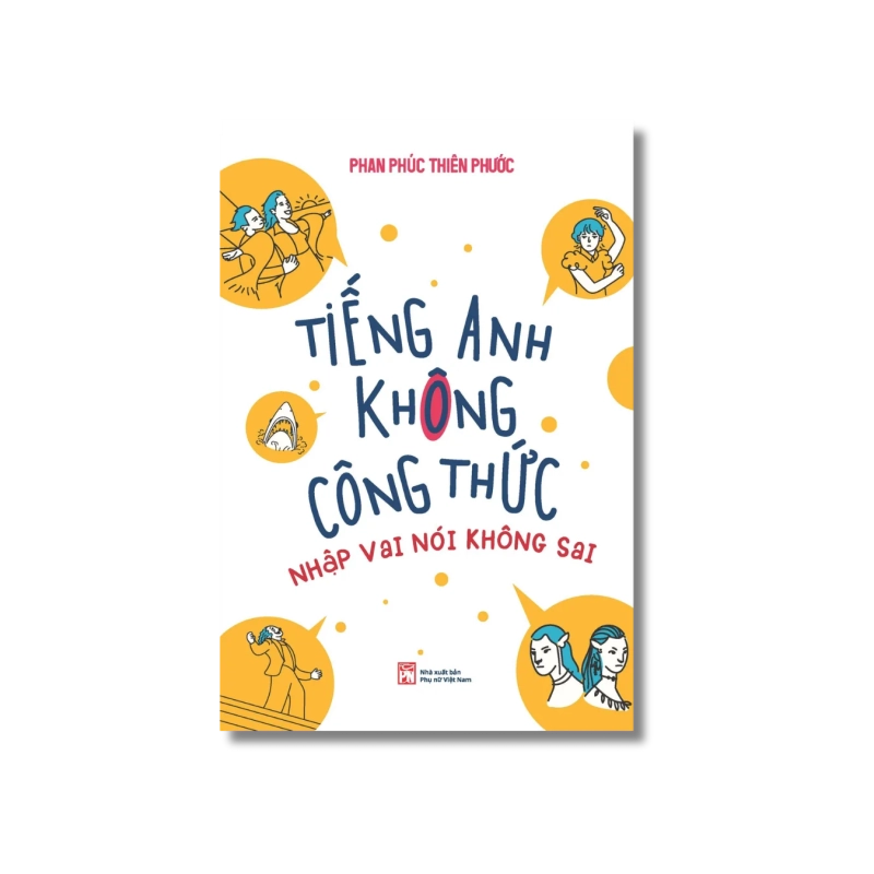 Tiếng Anh Không Công Thức - Nhập Vai Nói Không Sai - Phan Phúc Thiên Phước 734022