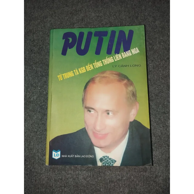 PUTIN TỪ TRUNG TÁ KGB ĐẾN TỔNG THỐNG LIÊN BANG NGA 701075