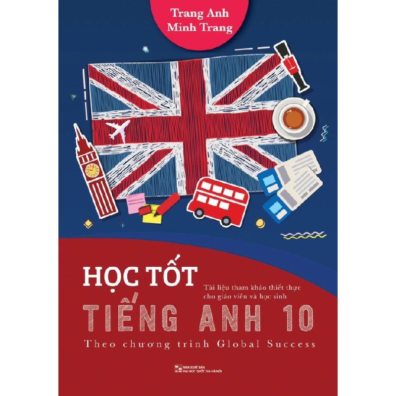 Học tốt Tiếng Anh 10 Theo chương trình Global Success T1 (HH) Mới 100% HCM.PO Độc quyền - Ngoại ngữ 150928