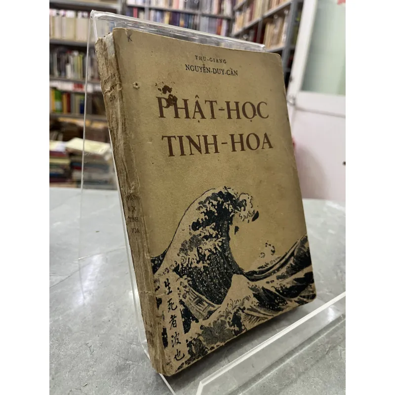 PHẬT HỌC TINH HOA - THU GIANG, NGUYỄN DUY CẦN 1044535