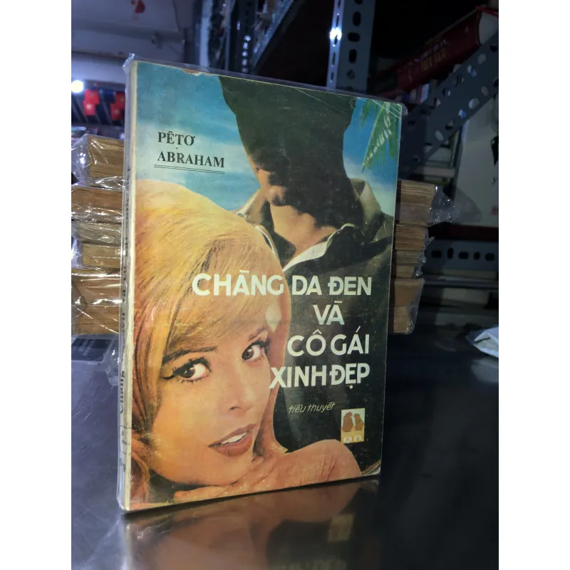 Chàng da đen và cô gái xinh đẹp - Pêtơ Abraham 784765
