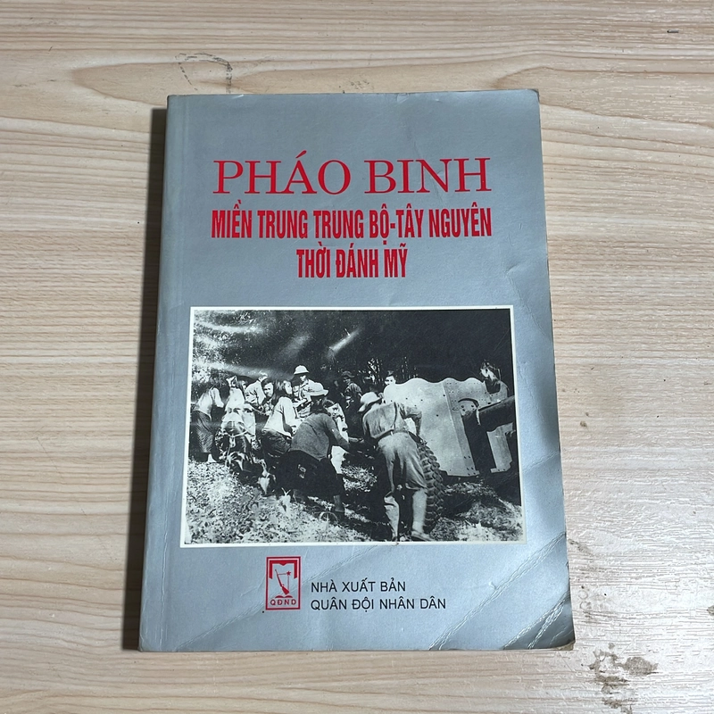 II Sách Lịch Sử: Pháo Binh _ Miền Trung Trung Bộ, Tây Nguyên Thời Đánh Mỹ - 2000 548699