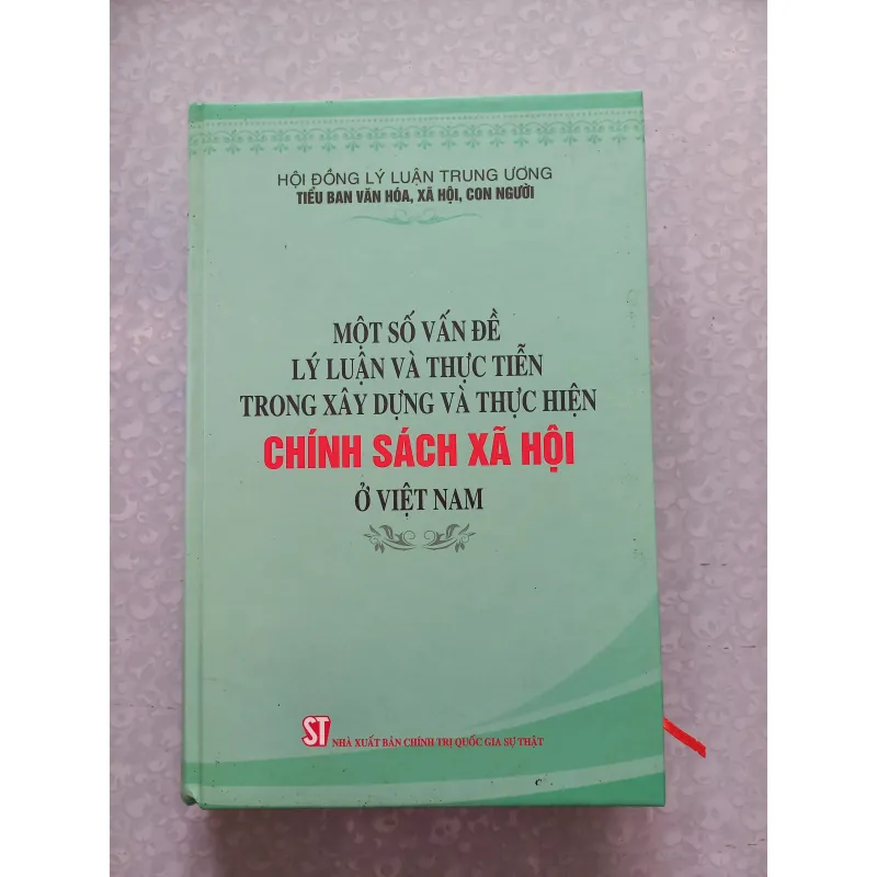 Sách: 1 số vấn đề lý luận và thực tiễn trong xây dựng và thực hiện chính sách xã hội ở VN  932170
