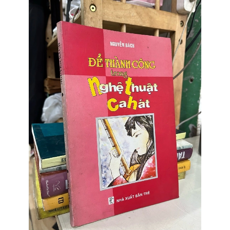 Để thành công trong nghệ thuật ca hát - Nguyễn Bách 1004603