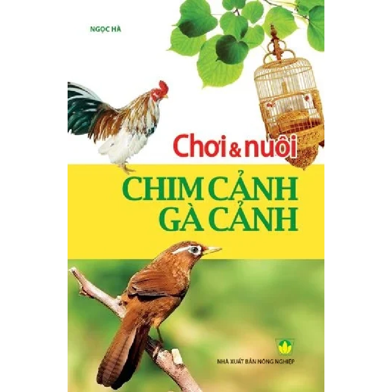 Chơi & nuôi chim cảnh - gà cảnh (HH) Mới 100% HCM.PO Độc quyền - Khoa học, đời sống, nữ công-gia chánh 344226
