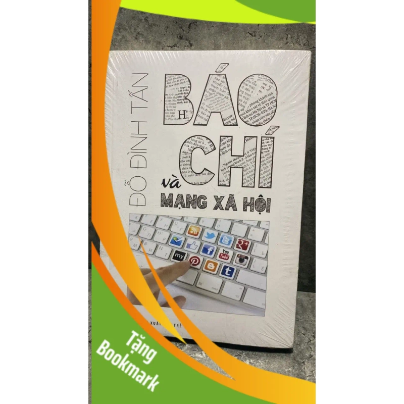 (TẶNG BOOKMARK) Báo Chí và Mạng Xã Hội - Đỗ Đình Tấn Sách kỹ năng RBK0302 939316