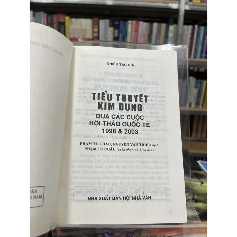 TIỂU THUYẾT KIM DUNG QUA CÁC CUỘC HỘI THẢO QUỐC TẾ 1998& 2003 702641