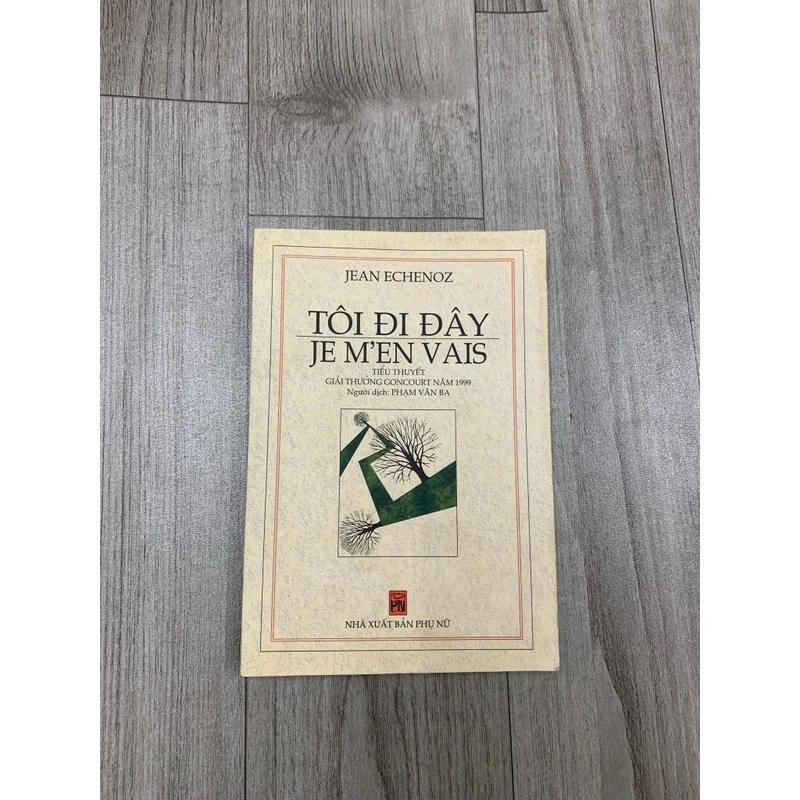Tôi đi đây - Jean Echenoz. 1a3 508315