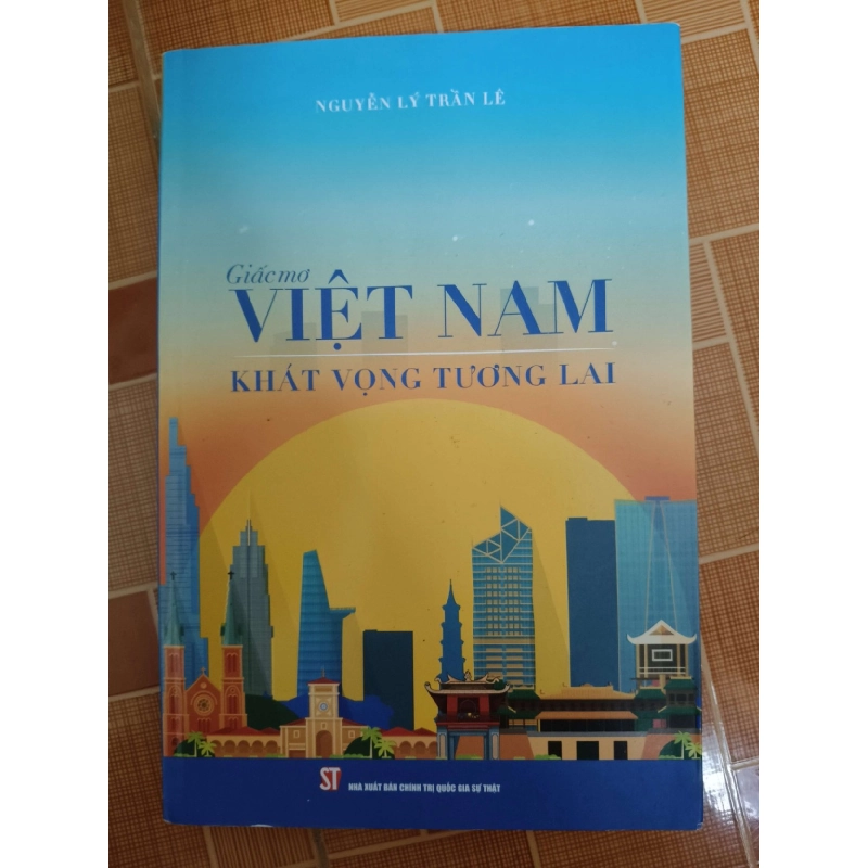 Giấc mơ Việt Nam khát vọng tương lai - 2020 - 255 trang - LỊCH SỬ - CHÍNH TRỊ - TRIẾT HỌC - ANTQ2911-25 921904