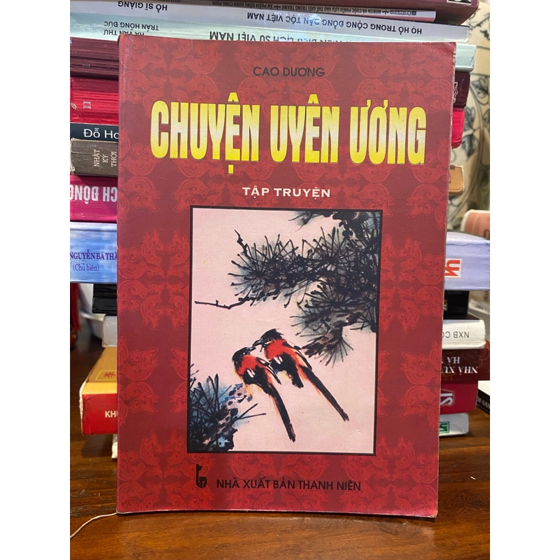 CHUYỆN UYÊN ƯƠNG (NGUYÊN TÁC UYÊN ƯƠNG PHỔ) 463220
