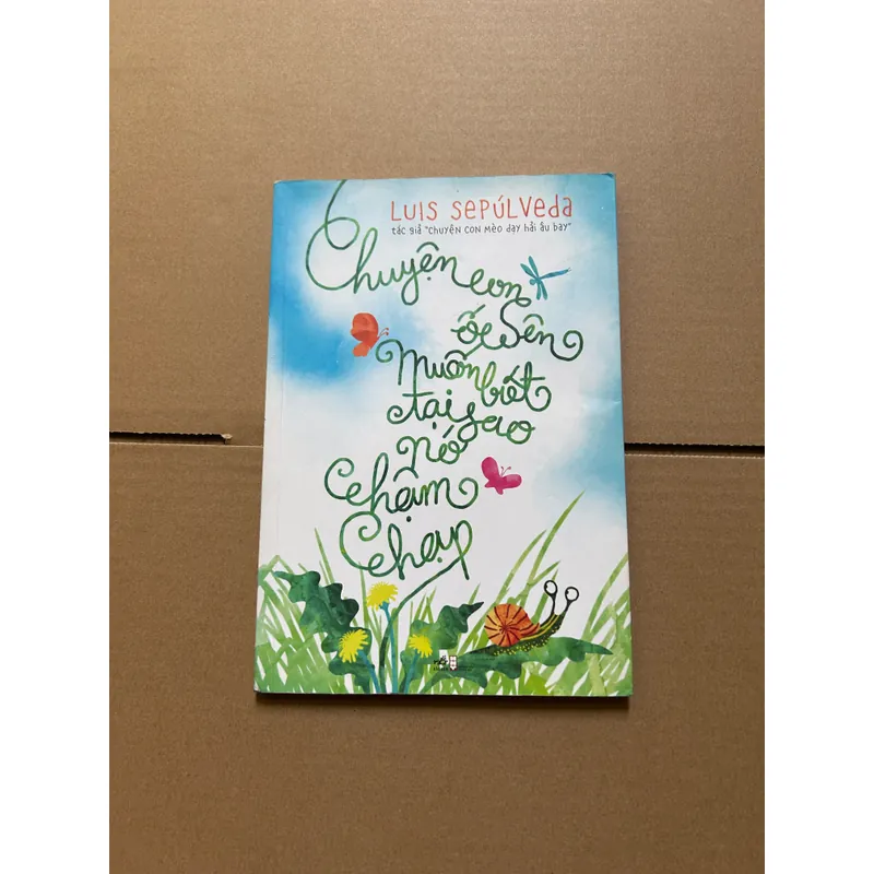 Chuyện con ốc sên muốn biết tại sao nó lại chậm chạp 734309