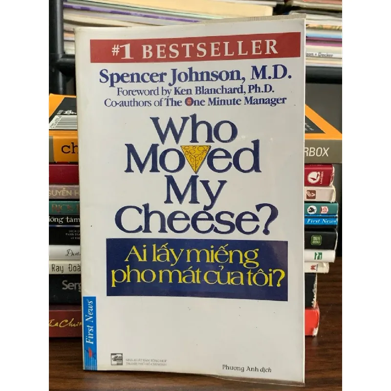 Ai lấy miếng pho mát của tôi? (Who Moved My Cheese?) – Spencer Johnson 576579