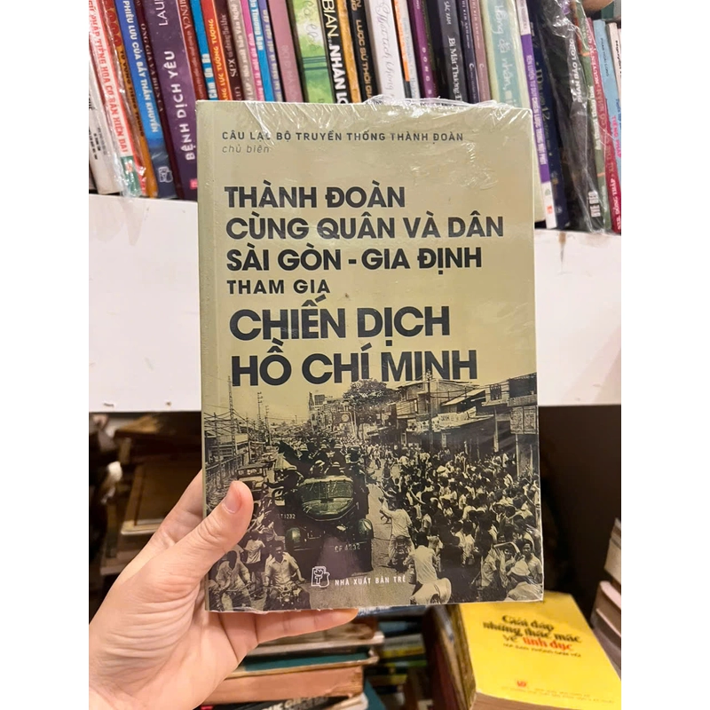 Thành Đoàn Cùng Quân Và Dân Sài Gòn - Gia Định Tham Gia Chiến Dịch Hồ Chí Minh 477328