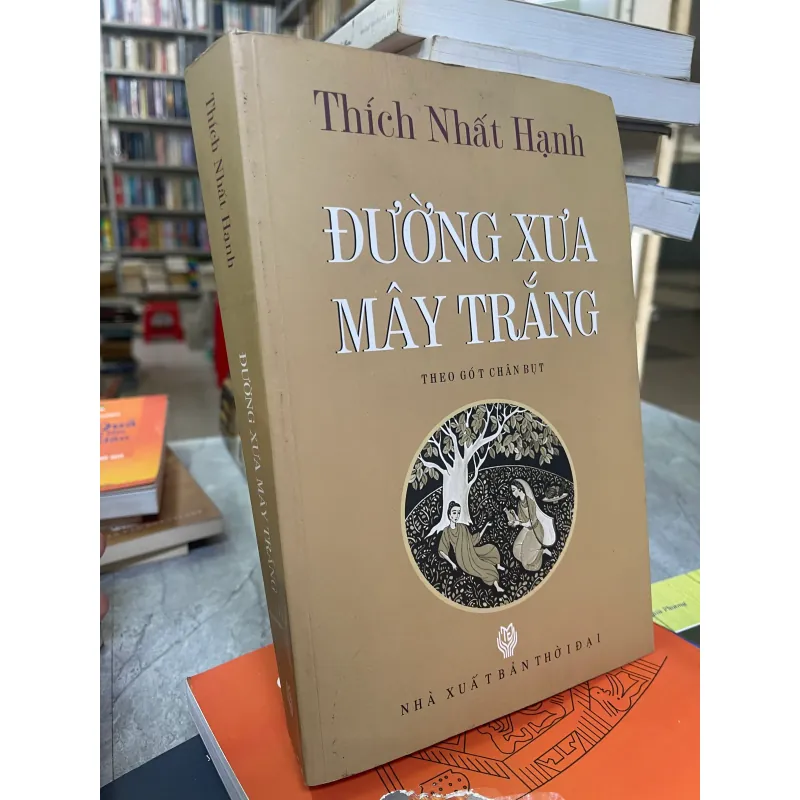 ĐƯỜNG XƯA MÂY TRẮNG - THÍCH NHẤT HẠNH  1024896