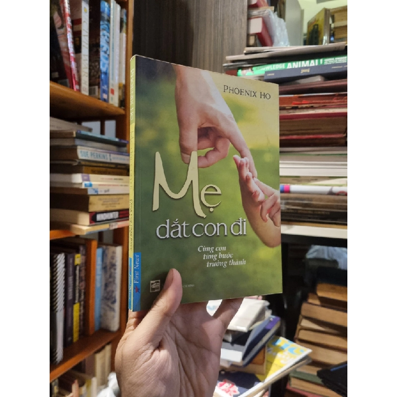 Mẹ Dắt Con Đi : Cùng con từng bước trưởng thành - Phoenix Ho 332398
