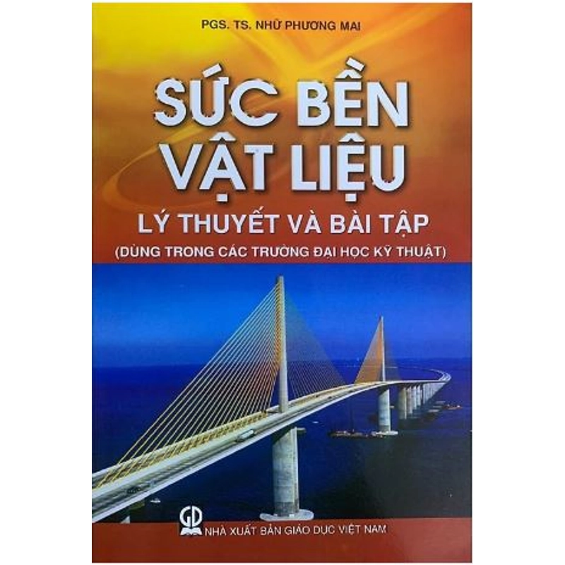 Sức bền vật liệu (Lý thuyết và bài tập - Dùng cho các trường ĐH kỹ thuật) 540319
