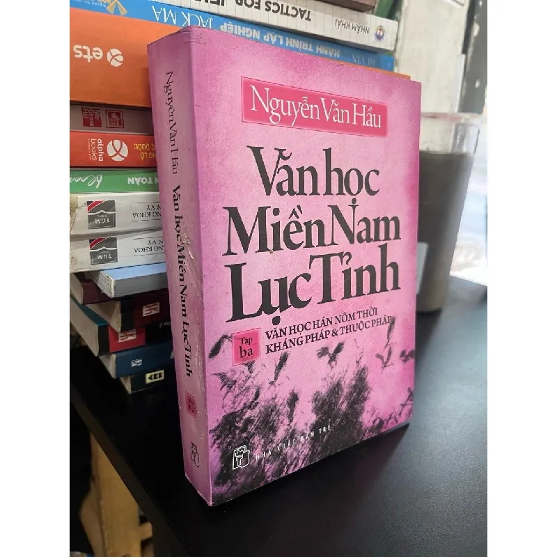 Văn học Miền Nam lục tỉnh - Nguyễn Văn Hầu 575356