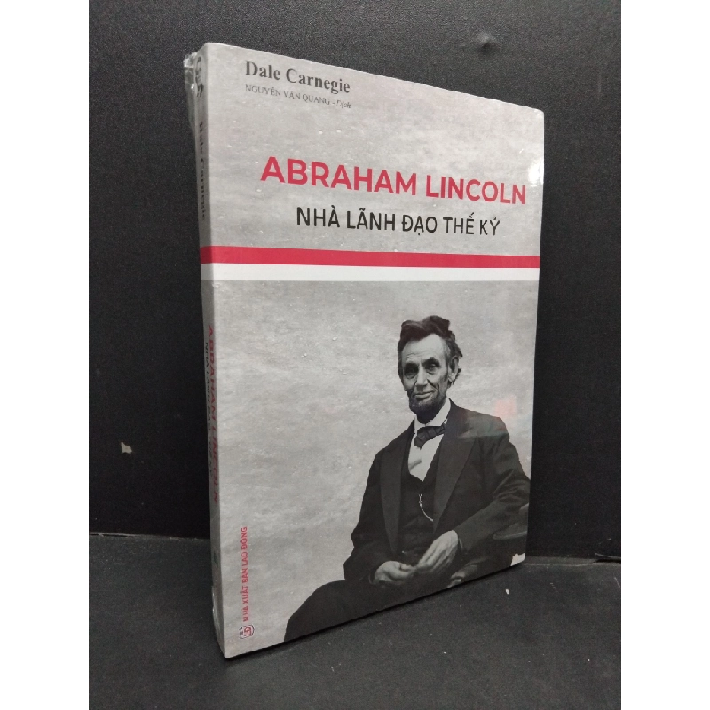 Abraham Lincoln nhà lãnh đạo thế kỷ Dale Carnegie mới 100% HCM.ASB2310 310539