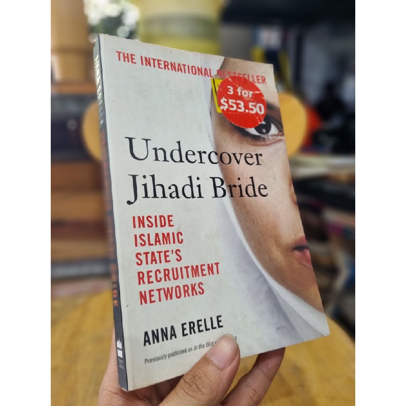 UNDERCOVER JIHADI BRIDE : INSIDE ISLAMIC STATE'S RECRUITMENT NETWORKS (Anna Erelle) 135604