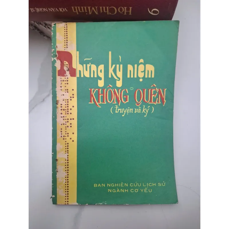 Những Kỷ Niệm Không Quên (Truyện và ký) - Ban Nghiên cứu Lịch sử Ngành Cơ Yếu 696533