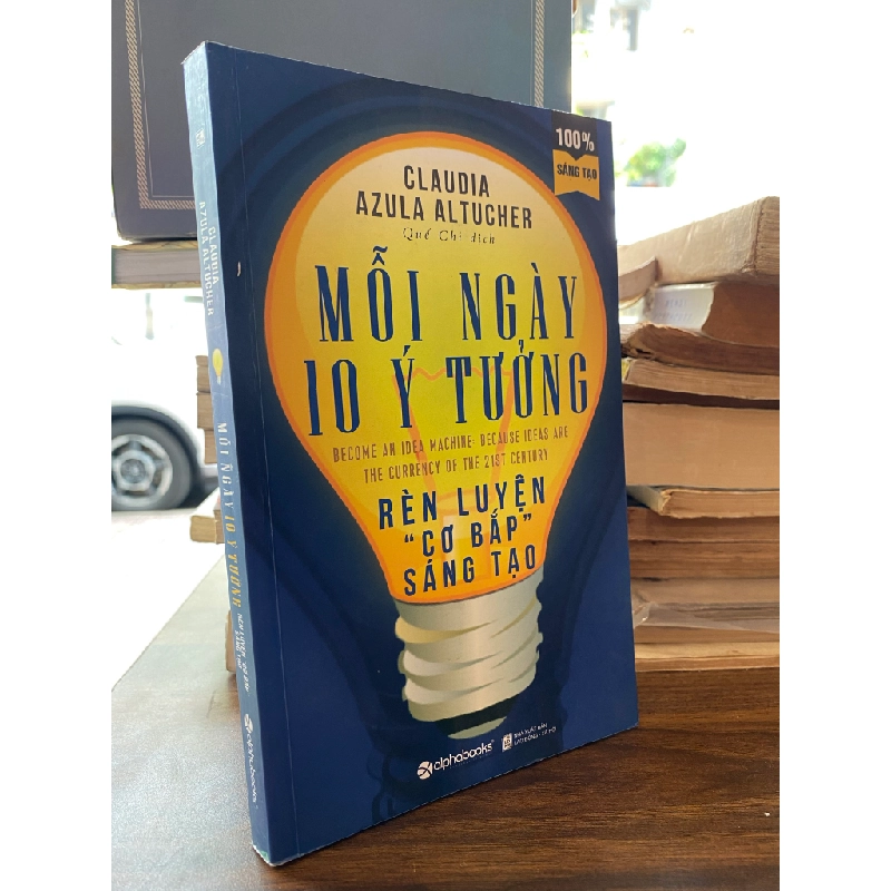 Mỗi Ngày 10 Ý Tưởng - Claudia Azula Altucher 121531