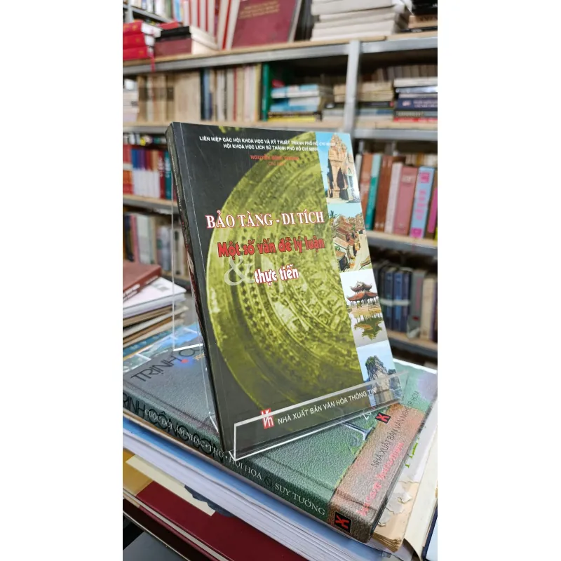 BẢO TÀNG DI TÍCH MỘT SỐ VẤN ĐỀ LÝ LUẬN VÀ THỰC TIỄN - NGUYỄN ĐÌNH THANH 739162