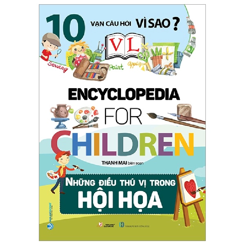 10 Vạn Câu Hỏi Vì Sao? - Những Điều Thú Vị Trong Hội Họa - Thanh Mai 287735