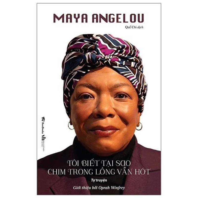 Tôi Biết Tại Sao Chim Trong Lồng Vẫn Hót (Tự truyện) -   Maya Angelou 283409