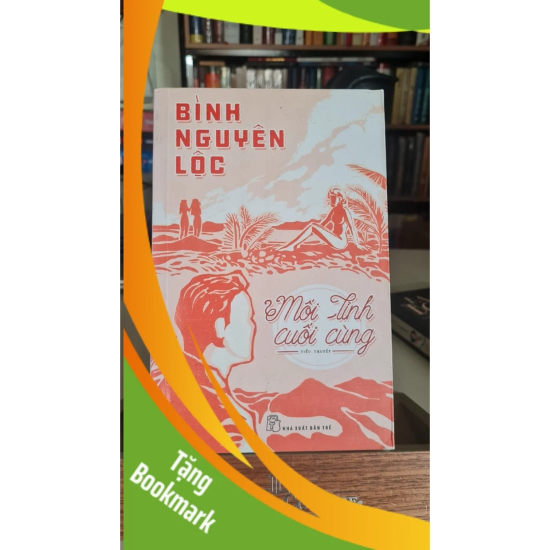 (TẶNG BOOKMARK) Mối tình cuối cùng - Bình Nguyên Lộc Sách tâm lý học - giới tính RBK0302 947952