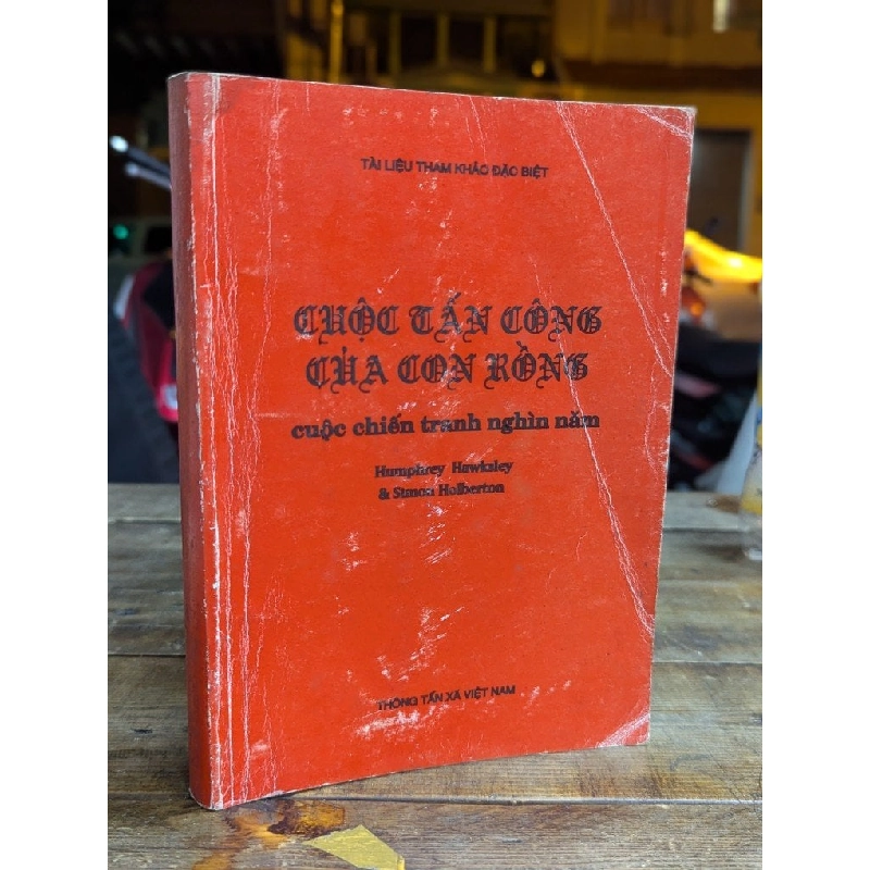 CUỘC TẤN CÔNG CỦA CON RỒNG CUỘC CHIẾN TRANH NGHÌN NĂM - HUMPHEY HAWKEY & SIMON HOLBERTON 323821