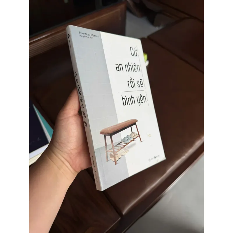 CỨ AN NHIÊN RỒI SẼ BÌNH YÊN – Shunmyo Masuno- K4 1023785