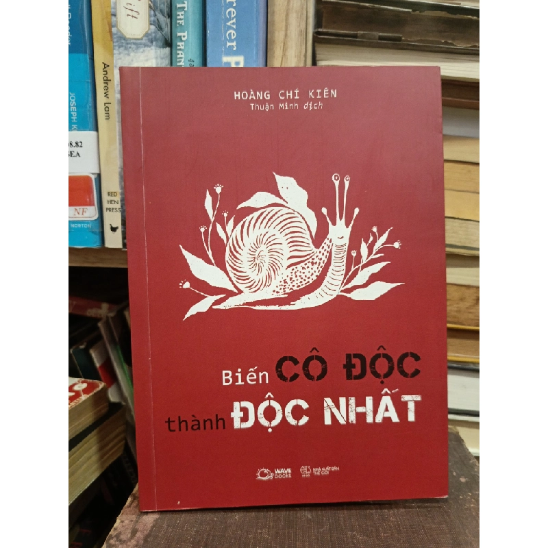 Biến cô độc thành độc nhất - Hoàng Chí Kiên (Thuận Minh dịch) 452896