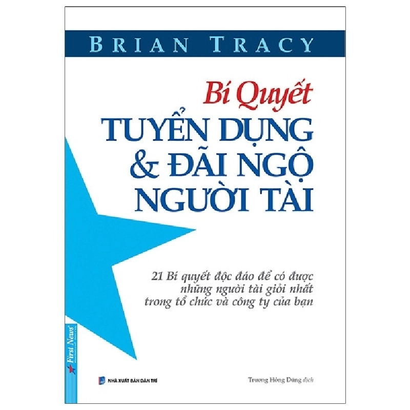 Bí Quyết Tuyển Dụng & Đãi Ngộ Người Tài 2021 - Brian Tracy New 100% HCM.PO 348451